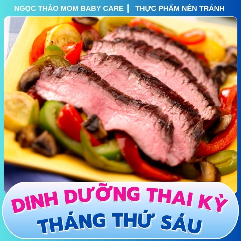 Thịt chưa nấu chín kỹ nên tránh khi mang thai tháng thứ sáu